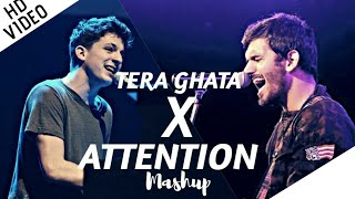 TERA GHATA X Charlie Puth - ATTENTION (Mashup) | Gajendra Verma | DJ CHETAS | 2018 Mashup