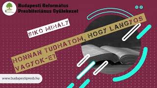 Sikó Mihály - Honnan tudhatom, hogy langyos vagyok-e? - Budapesti Református Presbiteriánus...