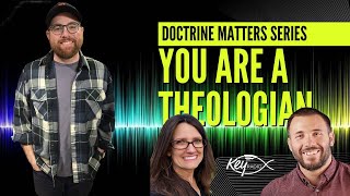 Everyone's a Theologian - Know what you believe