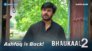 Ashfaq is Back! | Bhaukaal Season 2 | @MXPlayerOfficial | Mohit Raina​