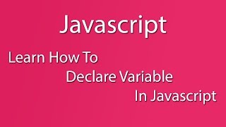 Javascript - Learn How To Declare Variable In Javascript- Learn Basic - Learn Quickly