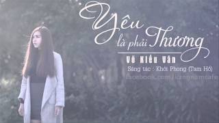 Yêu Là Phải Thương - Võ Kiều Vân