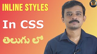 CSS TUTORIAL IN TELUGU  - Part 2 | inline style sheets | Telugu Web Guru