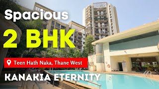 Spacious 2BHK In Kanakia Eternity | Teen Hath Naka, Thane | Prime Location, Modern Amenities!