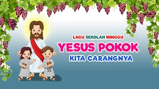 Lagu Sekolah Minggu : YESUS POKOK (animasi)