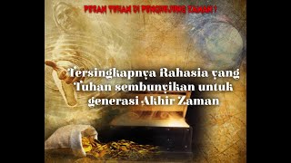 MENYINGKAP RAHASIA YANG TUHAN SEMBUNYIKAN UNTUK GENERASI AKHIR ZAMAN !