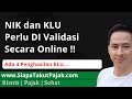 Cara Validasi NIK dan KLU Secara Online ! Bisa 4 Jenis Penghasilan Guys !!