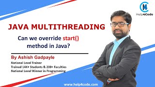 #18 Can we override start() method in Java Multithreading? | By Ashish Gadpayle