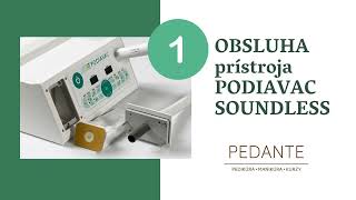 1. OBSLUHA prístroja PODIAVAC SOUNDLESS