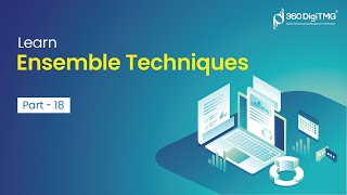 Ensemble Techniques | Part 18