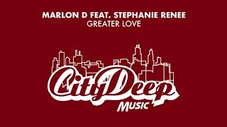 Marlon D feat. Stephanie Renee - Greater Love (Halo \u0026 Jamie Thinnes Revisited Dub Mix)