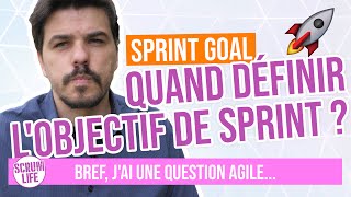 Sprint Goal - Quand définir l'objectif de sprint ?