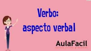 Verbo: aspecto verbal/El Verbo/Lengua 2 ESO/AulaFacil.com