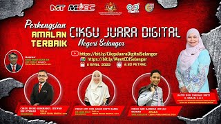 PERKONGSIAN AMALAN TERBAIK CIKGU JUARA DIGITAL NEGERI SELANGOR