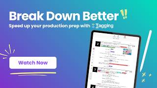 Break Down Better: Speed up your production prep with Scriptation's Tagging