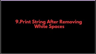 Java Programs: 9.Print String After Removing White Spaces