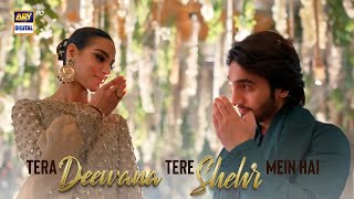 "Tera Deewana Tere Shehr Mein Hai" | Iqra Aziz | Hamza Sohail | Burns Road Kay Romeo Juliet