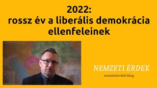 2022 rosszul sikerült a liberális demokrácia ellenfeleinek (de ettől még a Nyugat válságban maradt)