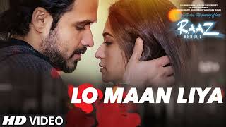 LO MAAN LIYA Full Video Song | Raaz Reboot | Arijit Singh|Emraan Hashmi,Kriti Kharbanda,Gaurav Arora