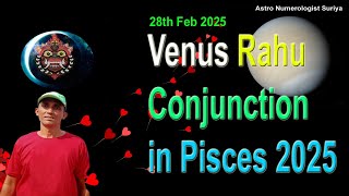 Venus Rahu Conjunction in Pisces 2025. Venus Transit in Pisces 2025 Vedic Astrology.