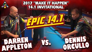 EPIC 14.1: Darren APPLETON vs Dennis ORCULLO - 2017 MAKE IT HAPPEN 14.1 INVITATIONAL