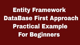 C# | Entity Framework 6 | DataBase First With Practical Example For Beginners