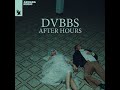 dvbbs after hours audio