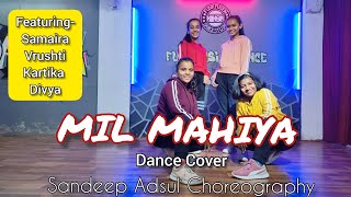 Mil MAHIYA | Dance Cover | Sonakshi Sinha | Raashi Sood | Sandeep Adsul Choreography...