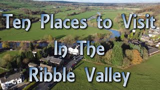 Ten places to visit in the Ribble Valley