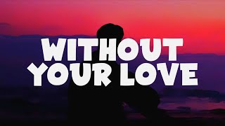 Conro - Without Your Love (Lyrics)