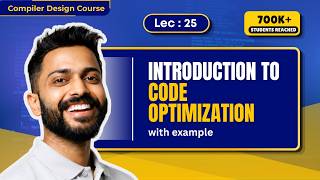Lec-25: What is Code Optimization | Machine Dependent vs Machine Independent Techniques