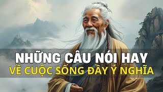 Những Câu Nói Hay Về Cuộc Sống Đầy Ý Nghĩa | Triết Lý Cuộc Sống