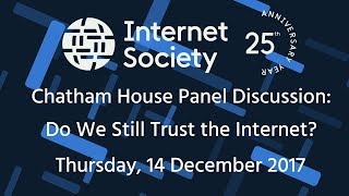 Chatham House Panel: Do We Still Trust the Internet?