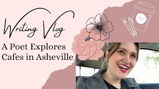 Writing Vlog | A Poet Explores Cafes (and the Library!) in Asheville, NC 📝☕🏔