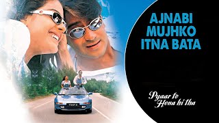 Ajnabi Mujhko Itna Bata | Pyaar To Hona Hi Tha | 90s | Kajol Ajay | Asha Bhosle, Udit Narayan