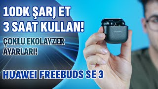 42 SAAT DİNLEME SÜRESİ! Huawei Freebuds SE 3 İnceleme!