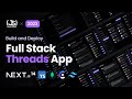 Build and Deploy a Full Stack MERN Next.js 14 Threads App | React, Next JS, TypeScript, MongoDB