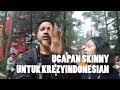 UCAPAN SKINNY UNTUK KREZYINDONESIAN   #YTFFID l CLOG#1