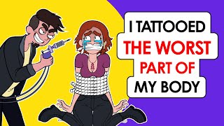 I Have The Worst Tattoo Ever (it was my BF's revenge) | This is my story