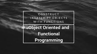 Construct Javascript Objects with Functions, freeCodeCamp Tutorial