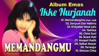 Ikke Nurjanah - Memandangmu Full Album Emas Ikke Nurjanah