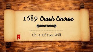 1689 Crash Course L8: Ch. 9 Of Free Will