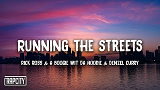 Rick Ross - Running the Streets (Lyrics) ft. A Boogie Wit Da Hoodie, Denzel Curry