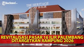 🔴Revitalisasi Pasar 16 Ilir Palembang Ditargetkan Rampung 2026 | Tribun Sumsel Update Sepekan