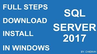Full steps Setup SQL 2017 Express in Windows 10