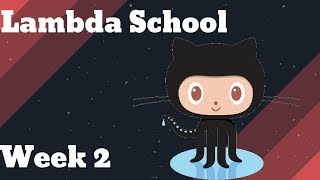 Lambda School Week 2 [Part Time Fullstack]