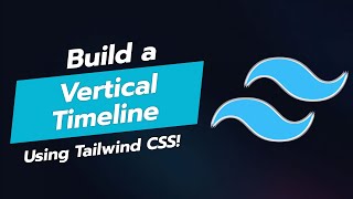 BUILD A STUNNING VERTICAL TIMELINE WITH TAILWIND CSS! ๐๐