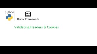 Robot Framework Beginner Class 14: Validating Headers & Cookies