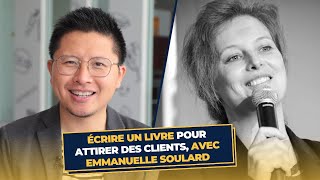 Écrire un livre pour Attirer des Clients, avec Emmanuelle Soulard