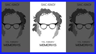 Memorias : Yo, Asimov (Documento Único, Insólito Y Apasionante) Obra Biográfica - Audiolibro 1/2